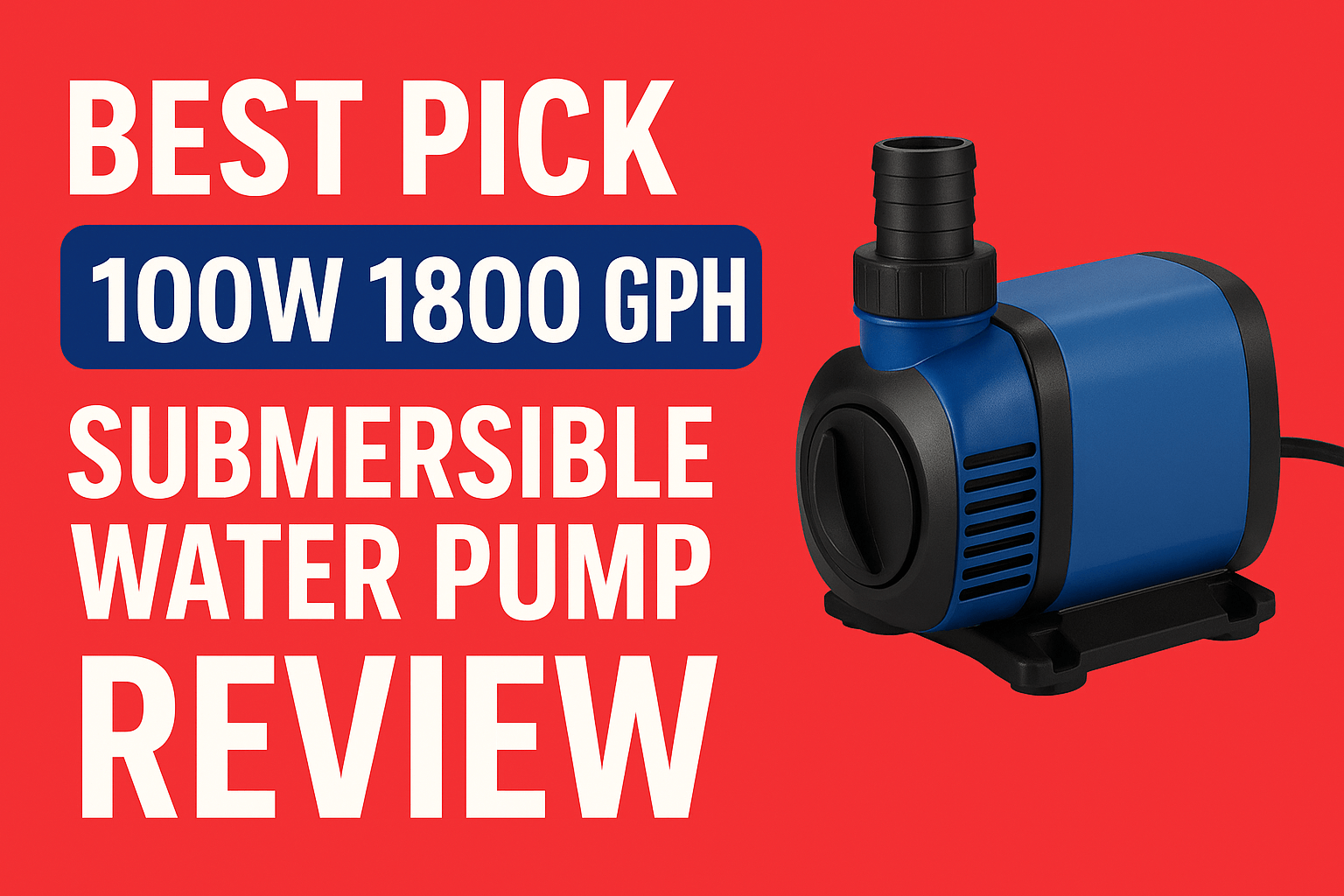 Best Pick 100W 1800 GPH Submersible Pump