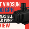 VIVOSUN 3000 GPH Pump Review
